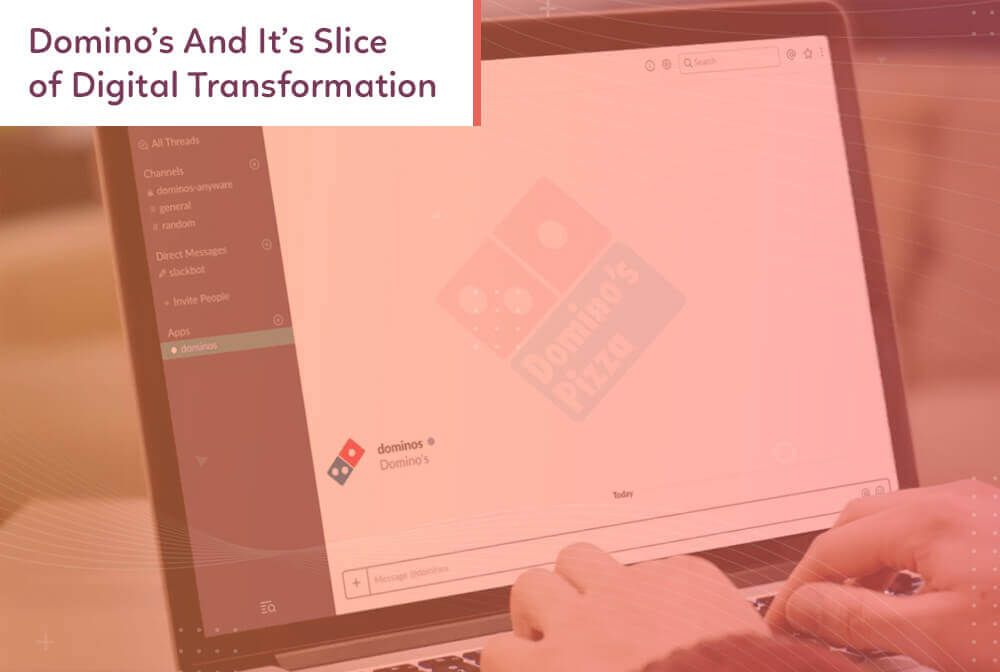Dominos And Itss Slice of Digital Transformation.jpg